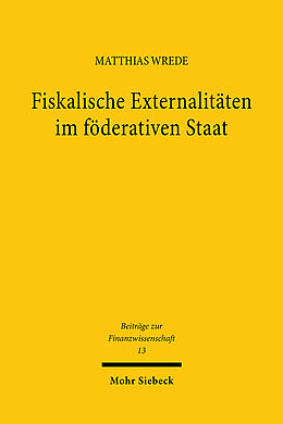 Leinen-Einband Fiskalische Externalitäten im föderativen Staat von Matthias Wrede