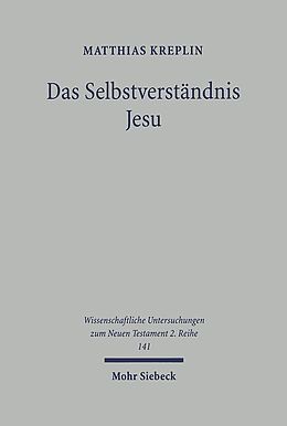 Kartonierter Einband Das Selbstverständnis Jesu von Matthias Kreplin