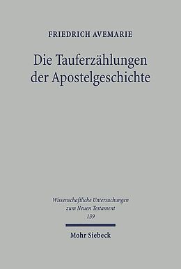 Fester Einband Die Tauferzählungen der Apostelgeschichte von Friedrich Avemarie