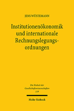 Leinen-Einband Institutionenökonomik und internationale Rechnungslegungsordnungen von Jens Wüstemann