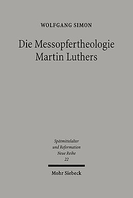 Fester Einband Die Messopfertheologie Martin Luthers von Wolfgang Simon