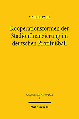 Kartonierter Einband Kooperationsformen der Stadionfinanzierung im deutschen Profifußball von Markus Pauli