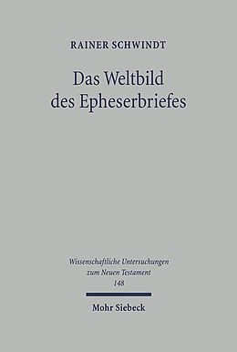 Fester Einband Das Weltbild des Epheserbriefes von Rainer Schwindt