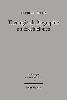 Fester Einband Theologie als Biographie im Ezechielbuch von Karin Schöpflin