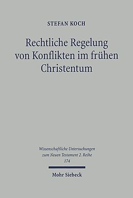 Kartonierter Einband Rechtliche Regelung von Konflikten im frühen Christentum von Stefan Koch
