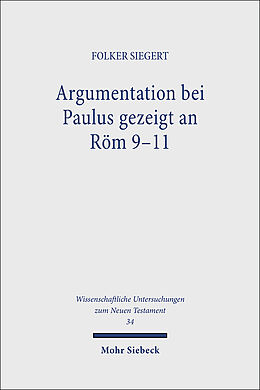 Kartonierter Einband Argumentation bei Paulus gezeigt an Röm 9-11 von Folker Siegert