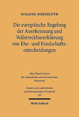 Kartonierter Einband Die europäische Regelung der Anerkennung und Vollstreckbarerklärung von Ehe- und Kindschaftsentscheidungen von Susanne Dornblüth