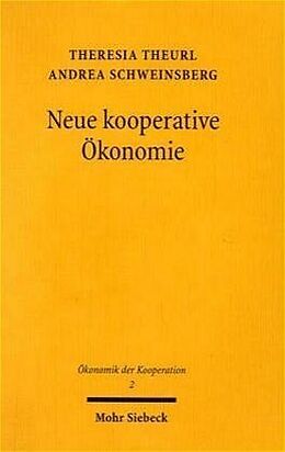 Kartonierter Einband Neue kooperative Ökonomie von Theresia Theurl, Andrea Schweinsberg
