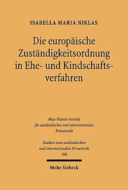 Kartonierter Einband Die europäische Zuständigkeitsordnung in Ehe- und Kindschaftsverfahren von Isabella Maria Niklas