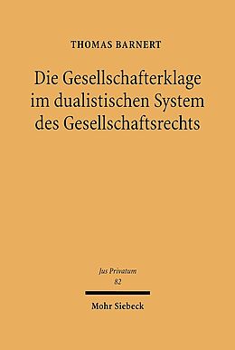 Fester Einband Die Gesellschafterklage im dualistischen System des Gesellschaftsrechts von Thomas Barnert
