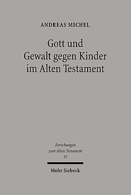 Fester Einband Gott und Gewalt gegen Kinder im Alten Testament von Andreas Michel