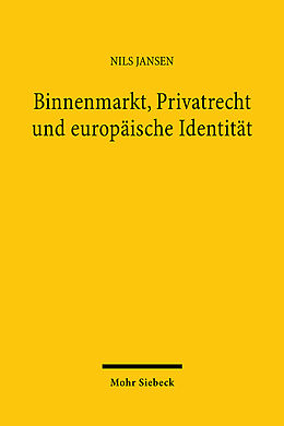 Kartonierter Einband Binnenmarkt, Privatrecht und europäische Identität von Nils Jansen
