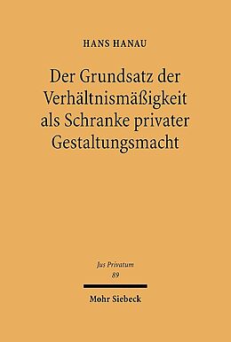 Leinen-Einband Der Grundsatz der Verhältnismäßigkeit als Schranke privater Gestaltungsmacht von Hans Hanau