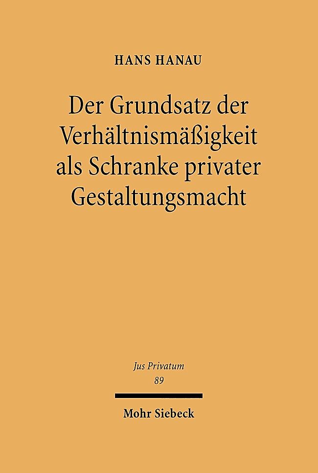 Der Grundsatz der Verhältnismäßigkeit als Schranke privater Gestaltungsmacht