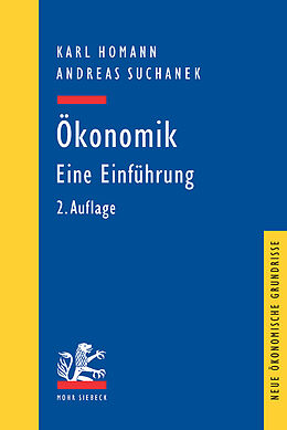 Kartonierter Einband Ökonomik: Eine Einführung von Karl Homann, Andreas Suchanek
