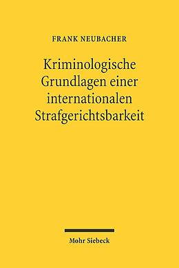Fester Einband Kriminologische Grundlagen einer internationalen Strafgerichtsbarkeit von Frank Neubacher