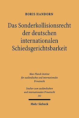 Kartonierter Einband Das Sonderkollisionsrecht der deutschen internationalen Schiedsgerichtsbarkeit von Boris Handorn