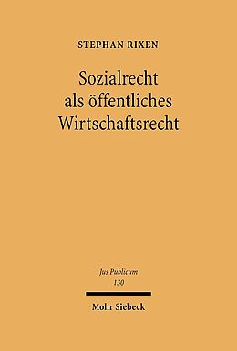 Fester Einband Sozialrecht als öffentliches Wirtschaftsrecht von Stephan Rixen