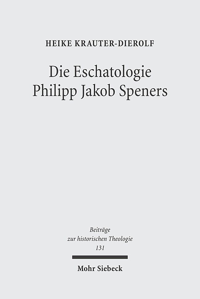 Die Eschatologie Philipp Jakob Speners