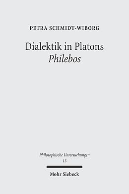 Kartonierter Einband Dialektik in Platons 'Philebos' von Petra Schmidt-Wiborg