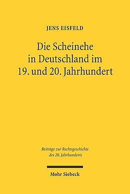 Kartonierter Einband Die Scheinehe in Deutschland im 19. und 20. Jahrhundert von Jens Eisfeld