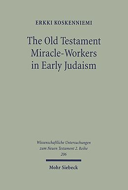 Couverture cartonnée The Old Testament Miracle-Workers in Early Judaism de Erkki Koskenniemi