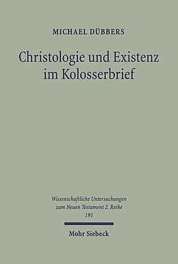 Kartonierter Einband Christologie und Existenz im Kolosserbrief von Michael Dübbers
