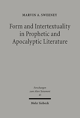 Livre Relié Form and Intertextuality in Prophetic and Apocalyptic Literature de Marvin A. Sweeney