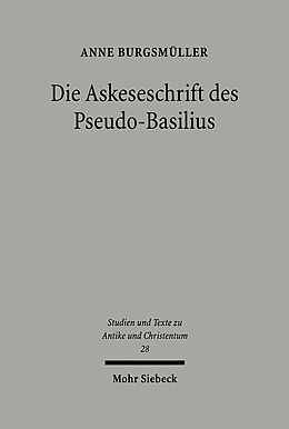 Kartonierter Einband Die Askeseschrift des Pseudo-Basilius von Anne Burgsmüller