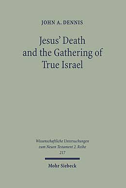 Couverture cartonnée Jesus' Death and the Gathering of True Israel de John Dennis