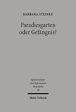 Fester Einband Paradiesgarten oder Gefängnis? von Barbara Steinke