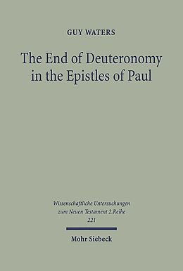 Kartonierter Einband The End of Deuteronomy in the Epistles of Paul von Guy Waters