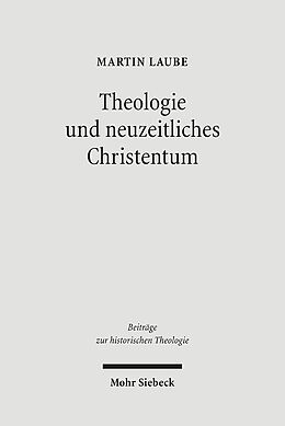 Fester Einband Theologie und neuzeitliches Christentum von Martin Laube