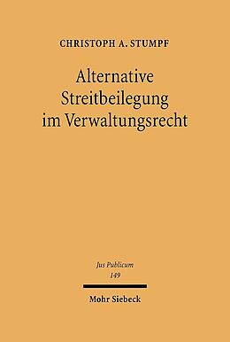 Fester Einband Alternative Streitbeilegung im Verwaltungsrecht von Christoph A. Stumpf