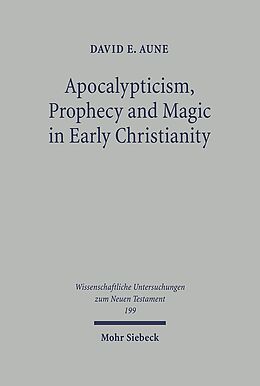 Fester Einband Apocalypticism, Prophecy and Magic in Early Christianity von David E. Aune