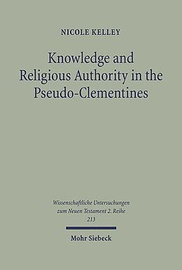 Kartonierter Einband Knowledge and Religious Authority in the Pseudo-Clementines von Nicole Kelley