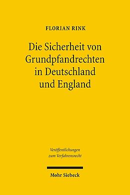 Kartonierter Einband Die Sicherheit von Grundpfandrechten in Deutschland und England von Florian Rink