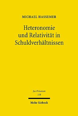 Fester Einband Heteronomie und Relativität in Schuldverhältnissen von Michael Hassemer
