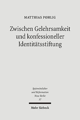 Fester Einband Zwischen Gelehrsamkeit und konfessioneller Identitätsstiftung von Matthias Pohlig