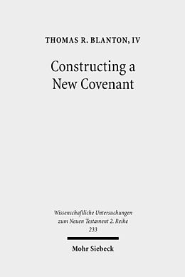 Couverture cartonnée Constructing a New Covenant de Thomas R. Blanton IV