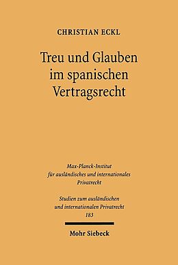 Kartonierter Einband Treu und Glauben im spanischen Vertragsrecht von Christian Eckl