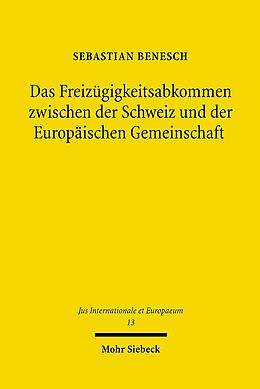 Kartonierter Einband Das Freizügigkeitsabkommen zwischen der Schweiz und der Europäischen Gemeinschaft von Sebastian Benesch