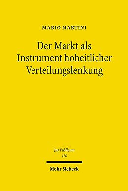Fester Einband Der Markt als Instrument hoheitlicher Verteilungslenkung von Mario Martini