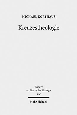 Fester Einband Kreuzestheologie von Michael Korthaus