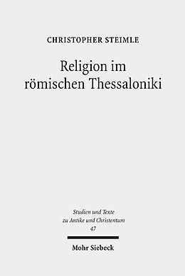 Kartonierter Einband Religion im römischen Thessaloniki von Christopher Steimle