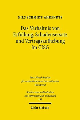 Kartonierter Einband Das Verhältnis von Erfüllung, Schadensersatz und Vertragsaufhebung im CISG von Nils Schmidt-Ahrendts