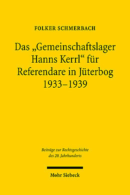 Kartonierter Einband Das &quot;Gemeinschaftslager Hanns Kerrl&quot; für Referendare in Jüterbog 1933-1939 von Folker Schmerbach