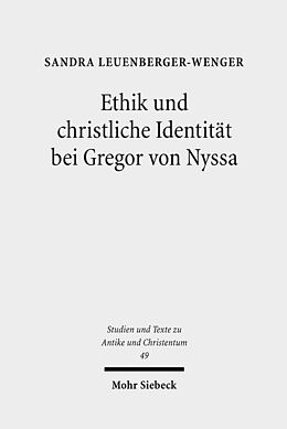 Kartonierter Einband Ethik und christliche Identität bei Gregor von Nyssa von Sandra Leuenberger-Wenger