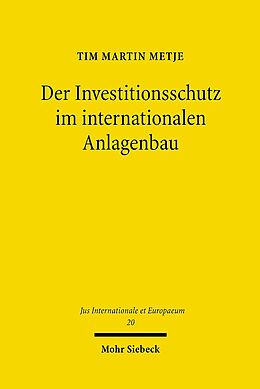 Kartonierter Einband Der Investitionsschutz im internationalen Anlagenbau von Tim M. Metje