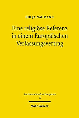 Kartonierter Einband Eine religiöse Referenz in einem Europäischen Verfassungsvertrag von Kolja Naumann